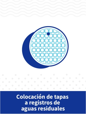 Colocaci&oacute;n de Tapas a Registros de Aguas Residuales